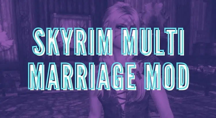 Skyrim Multi Marriages